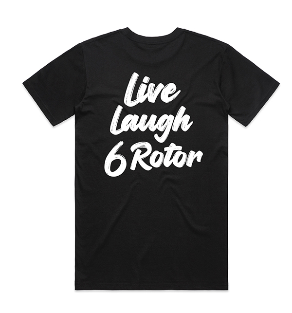 6 Rotor Live Laugh Tee
